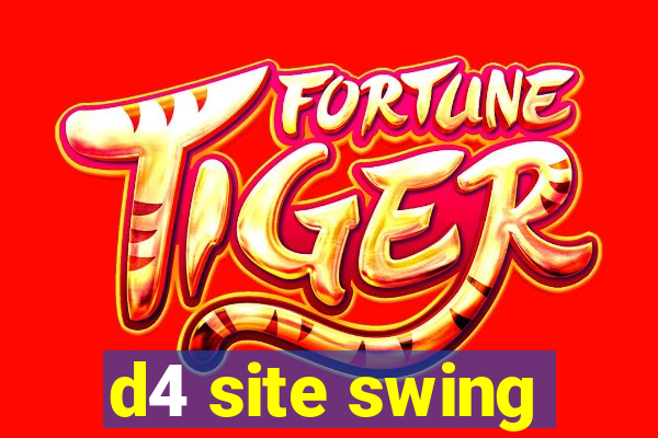 d4 site swing